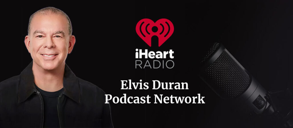 Elvis Duran Podcast Network partnership with iHeartMedia